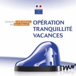 Opération Tranquillité Vacances : partez l’esprit léger !
