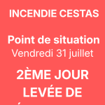 Point de situation – Vendredi 31 juillet  2ᵉ jour de la levée de l’évacuation