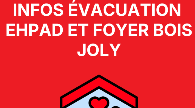 Évacuation des EHPAD et du foyer Bois Joly